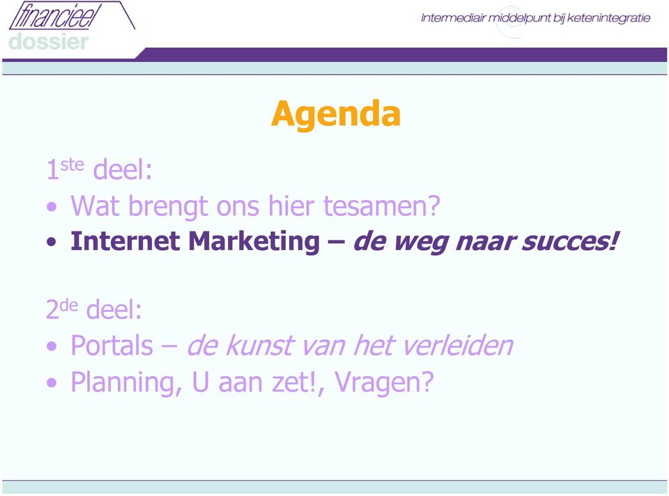 Internet Marketing de weg naar succes!