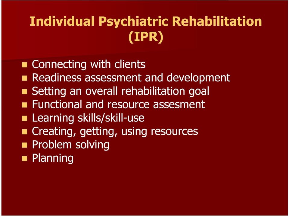 rehabilitation goal Functional and resource assesment Learning