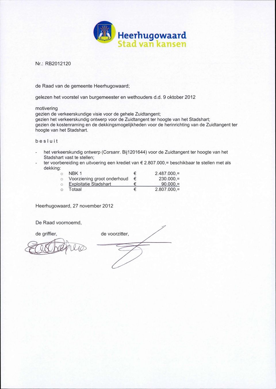 Zuidtangent; gezien het verkeerskundig ontwerp voor de Zuidtangent ter hoogte van het Stadshart; gezien de kostenraming en de dekkingsmogelijkheden voor de herinrichting van de Zuidtangent ter hoogte