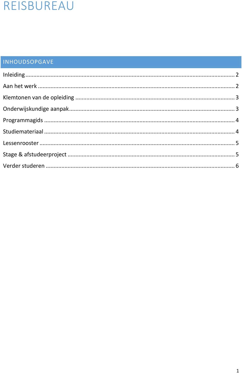 .. 3 Onderwijskundige aanpak... 3 Programmagids.