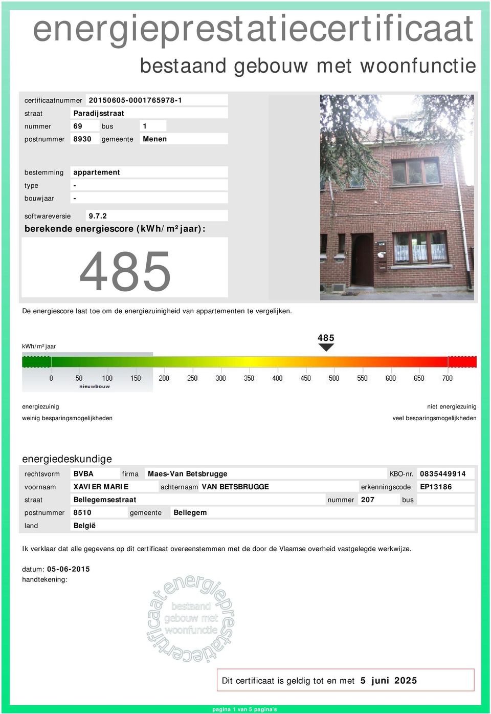 kwh/m²ar 485 weinig besparingsmogelijkheden veel besparingsmogelijkheden energiedeskundige rechtsvorm BVBA firma Maes-Van Betsbrugge KBO-nr.