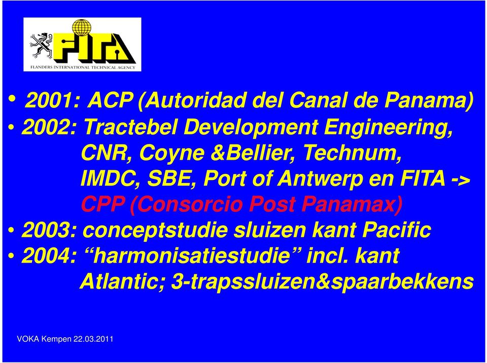 FITA -> CPP (Consorcio Post Panamax) 2003: conceptstudie sluizen kant