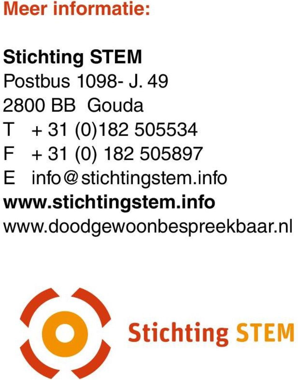 31 (0) 182 505897 E info@stichtingstem.