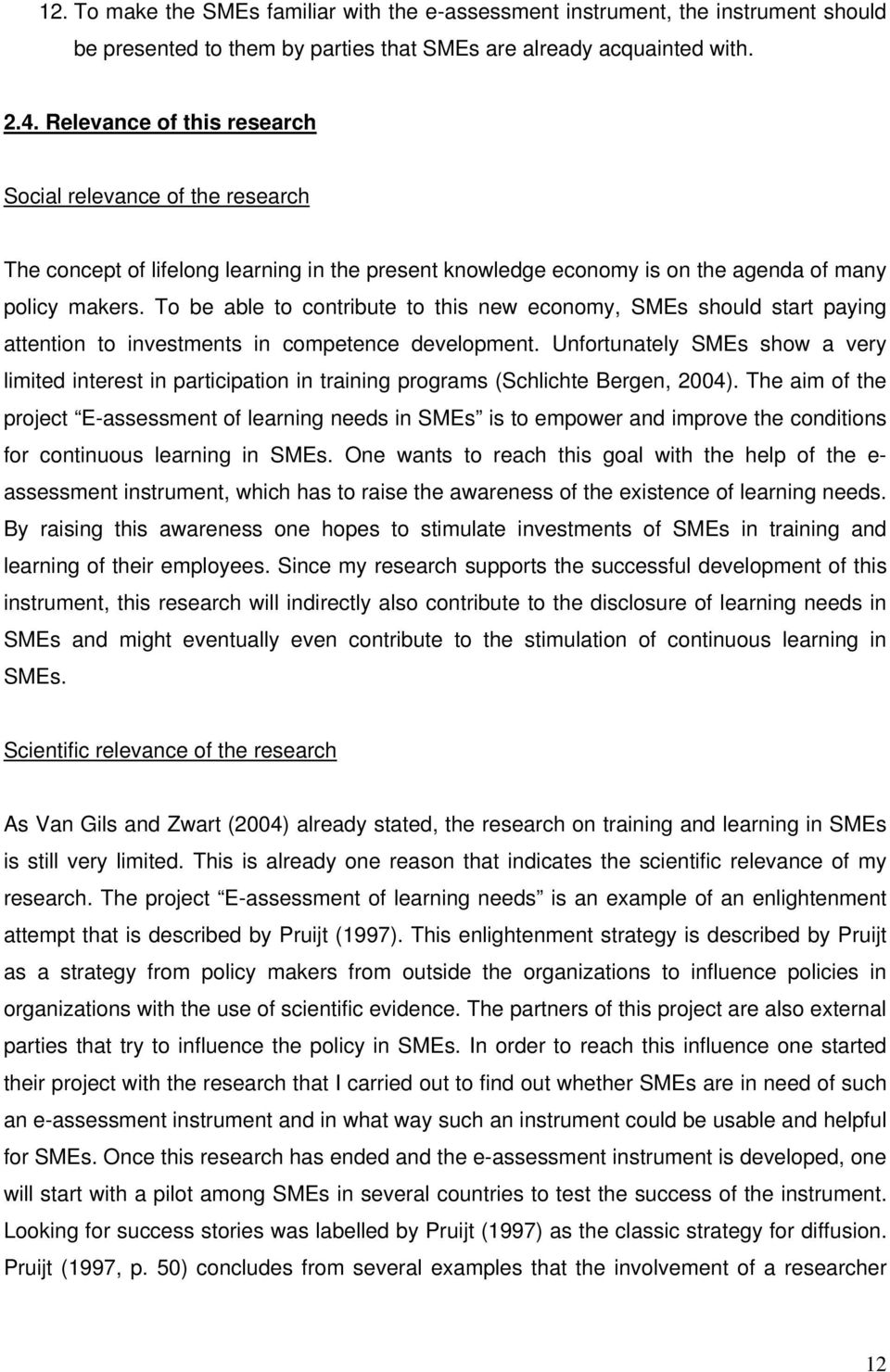 To be able to contribute to this new economy, SMEs should start paying attention to investments in competence development.