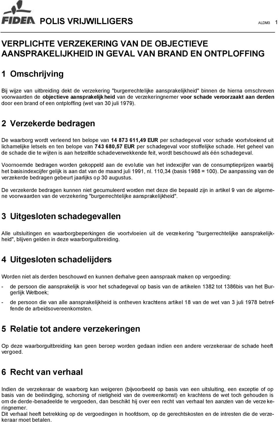 ontploffing (wet van 30 juli 1979).