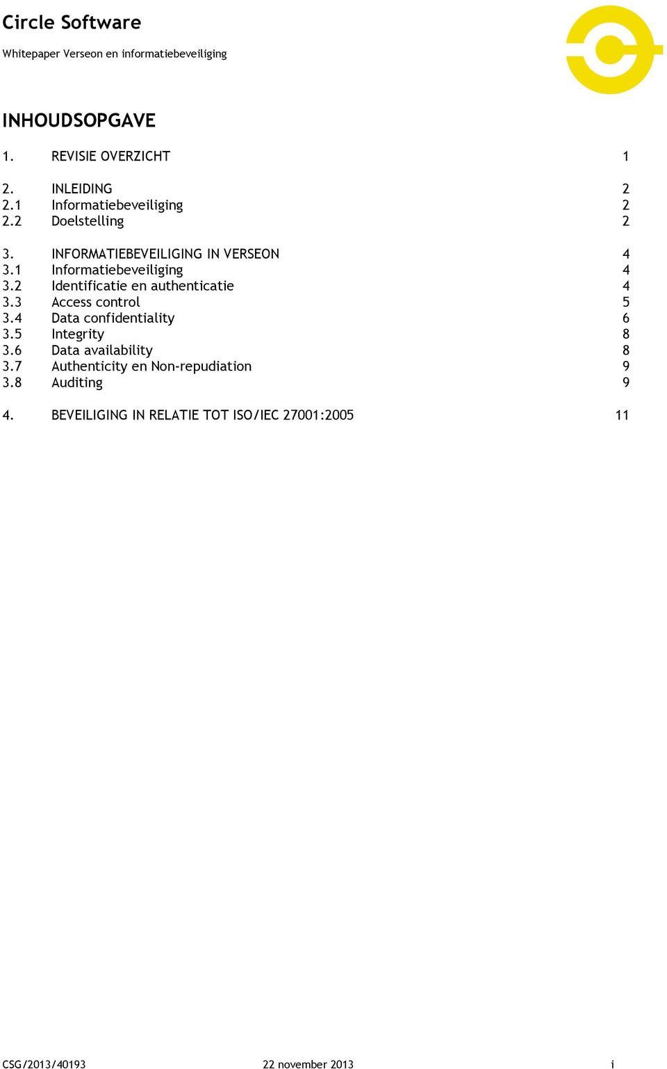 3 Access control 5 3.4 Data confidentiality 6 3.5 Integrity 8 3.6 Data availability 8 3.