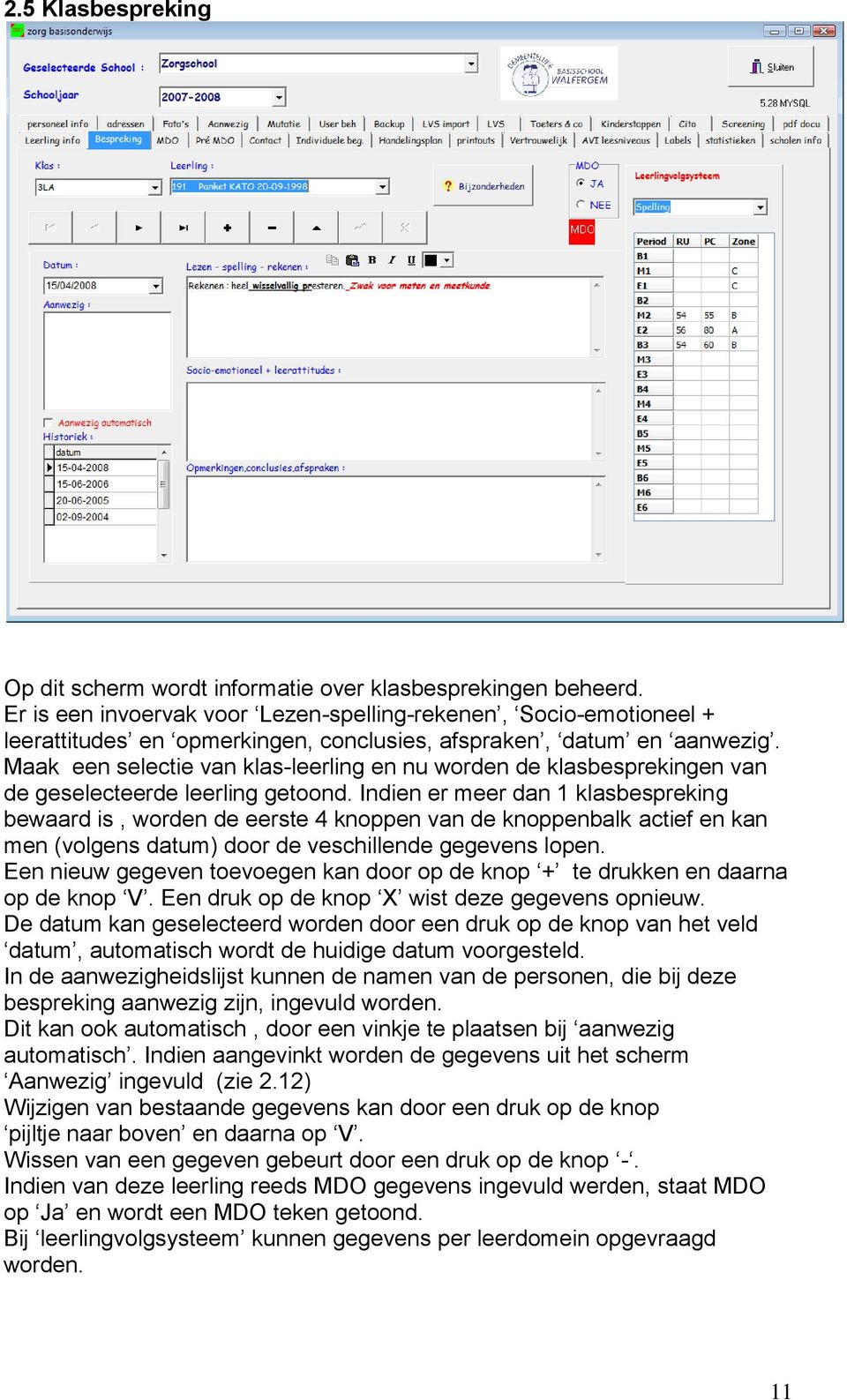 Maak een selectie van klas-leerling en nu worden de klasbesprekingen van de geselecteerde leerling getoond.