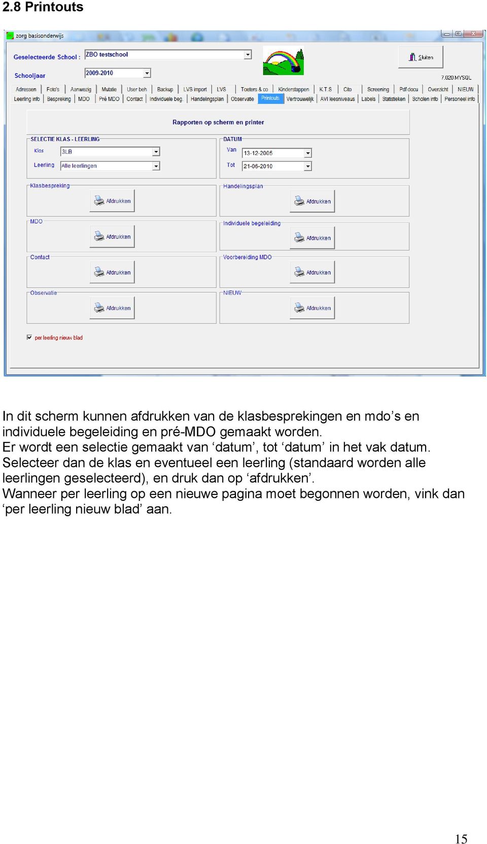 Selecteer dan de klas en eventueel een leerling (standaard worden alle leerlingen geselecteerd), en druk