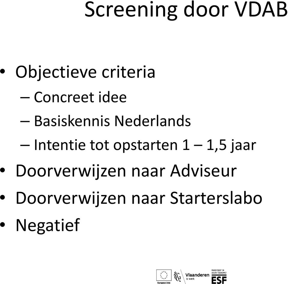 Intentie tot opstarten 1 1,5 jaar