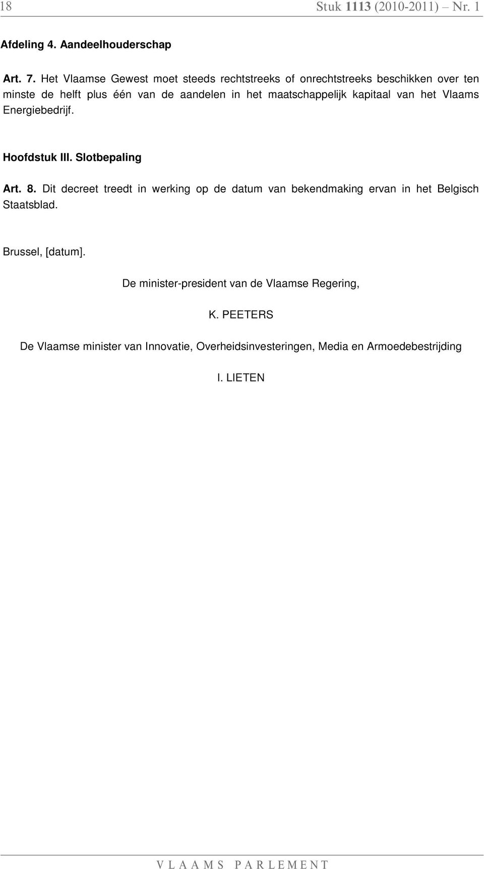 maatschappelijk kapitaal van het Vlaams Energiebedrijf. Hoofdstuk III. Slotbepaling Art. 8.
