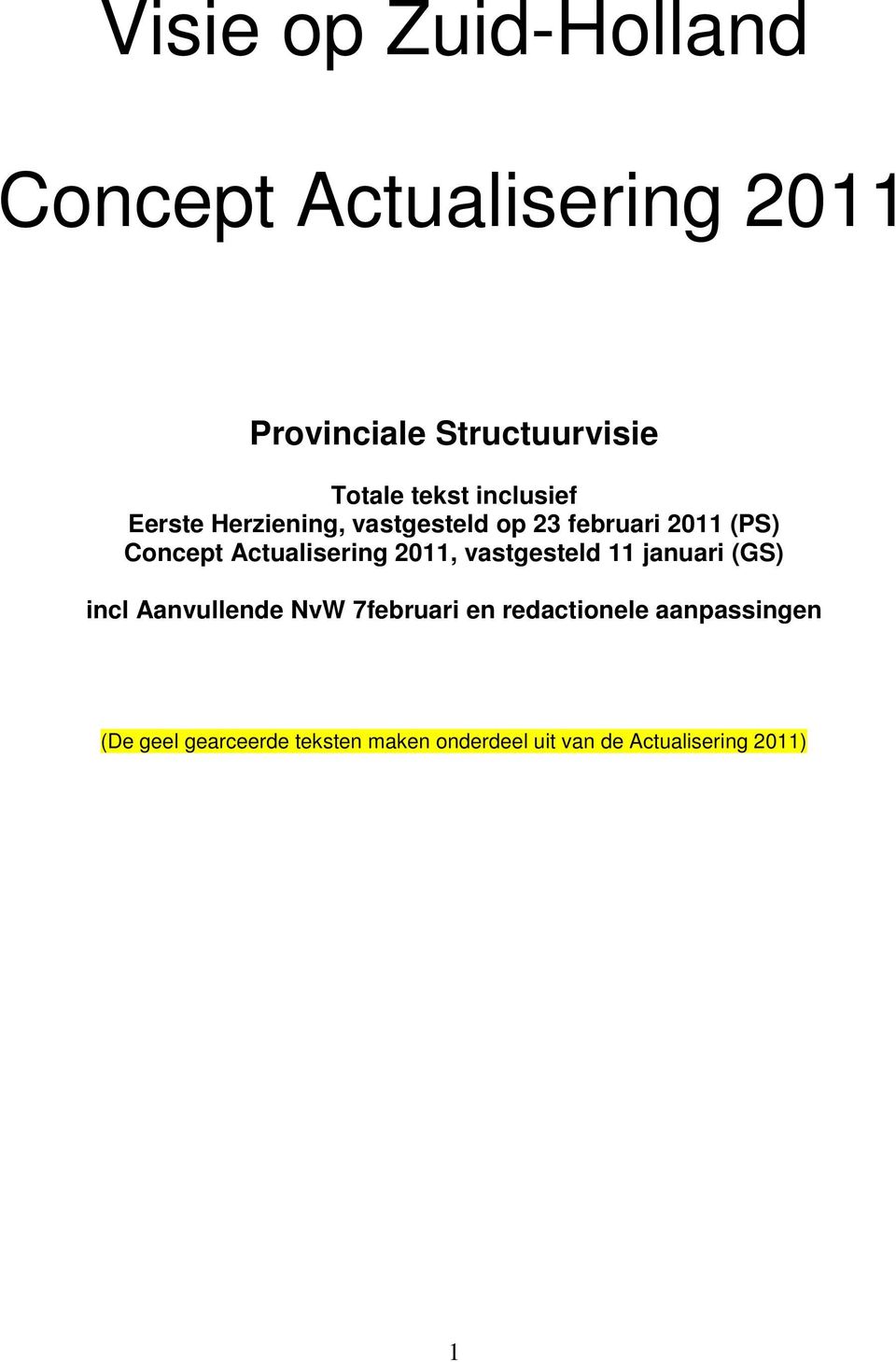 Actualisering 2011, vastgesteld 11 januari (GS) incl Aanvullende NvW 7februari en