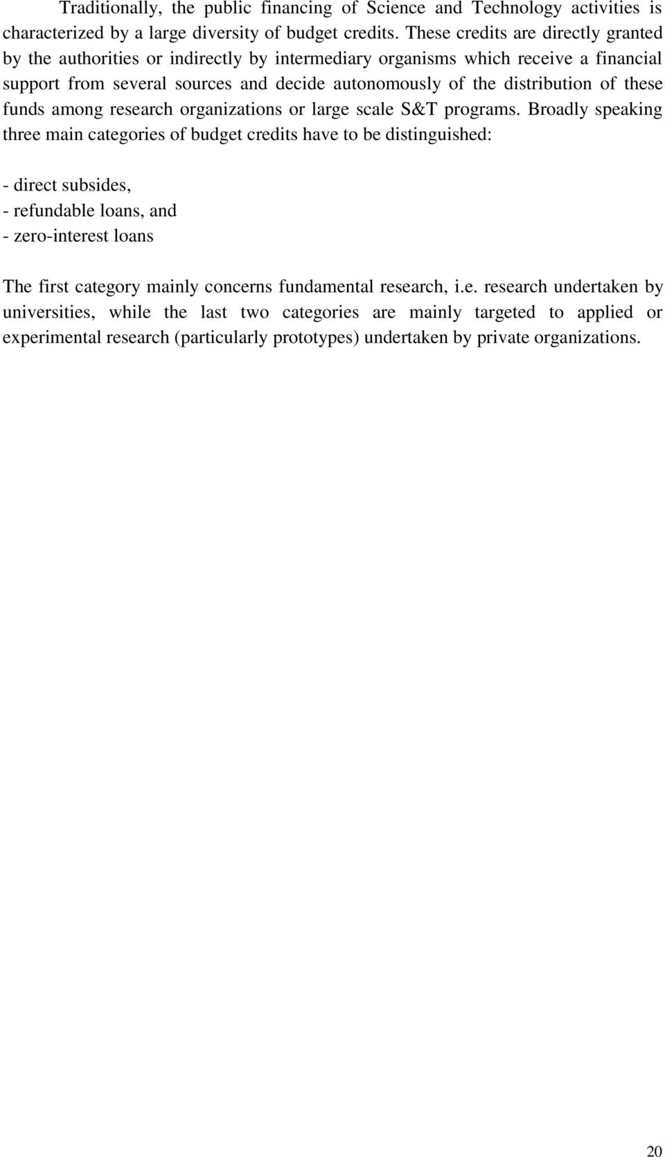 these funds among research organizations or large scale S&T programs.