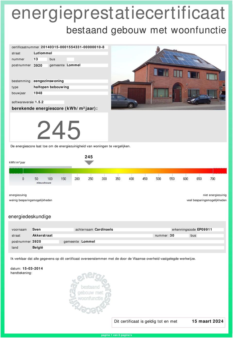 kwh/m²jaar 245 energiezuinig weinig besparingsmogelijkheden niet energiezuinig veel besparingsmogelijkheden energiedeskundige voornaam Sven achternaam Cardinaels