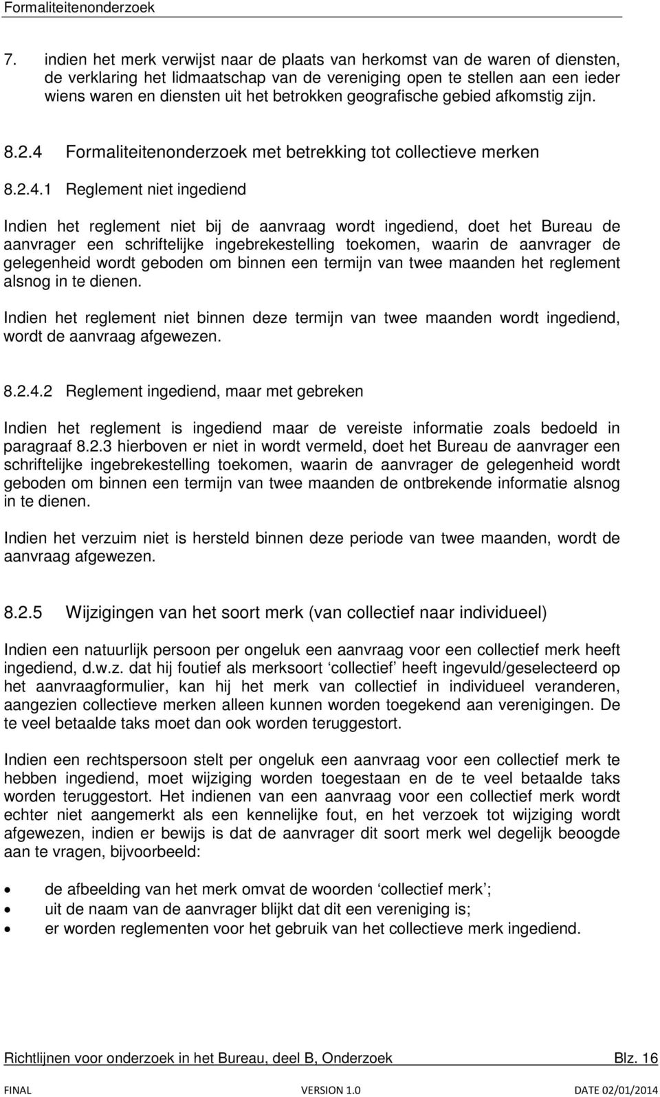 Formaliteitenonderzoek met betrekking tot collectieve merken 8.2.4.