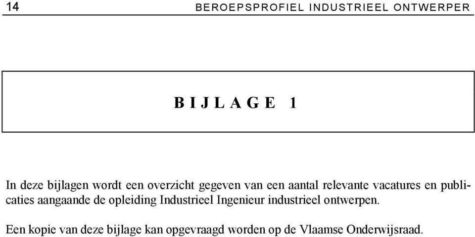 aangaande de opleiding Industrieel Ingenieur industrieel ontwerpen.