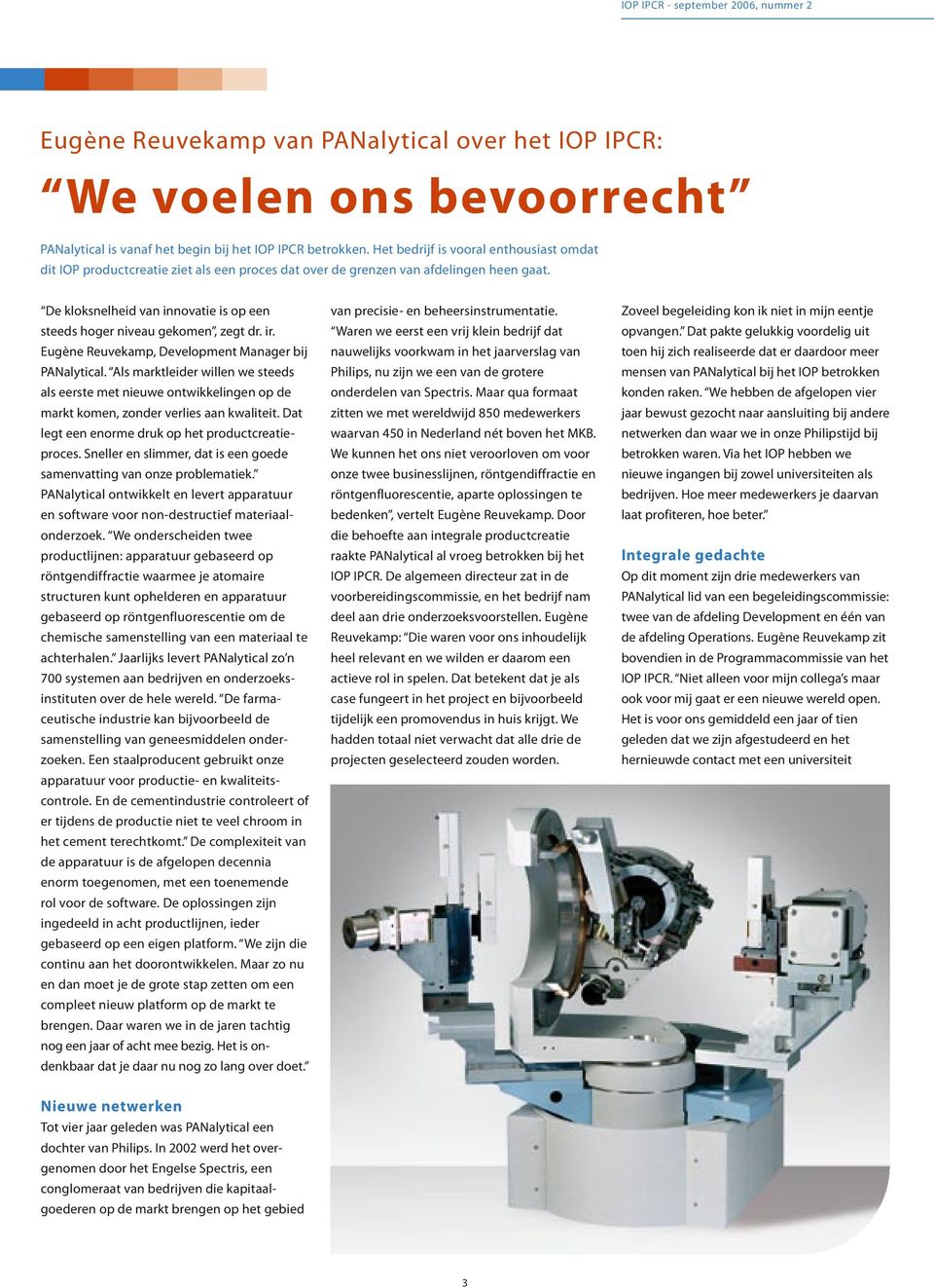 De kloksnelheid van innovatie is op een steeds hoger niveau gekomen, zegt dr. ir. Eugène Reuvekamp, Development Manager bij PANalytical.