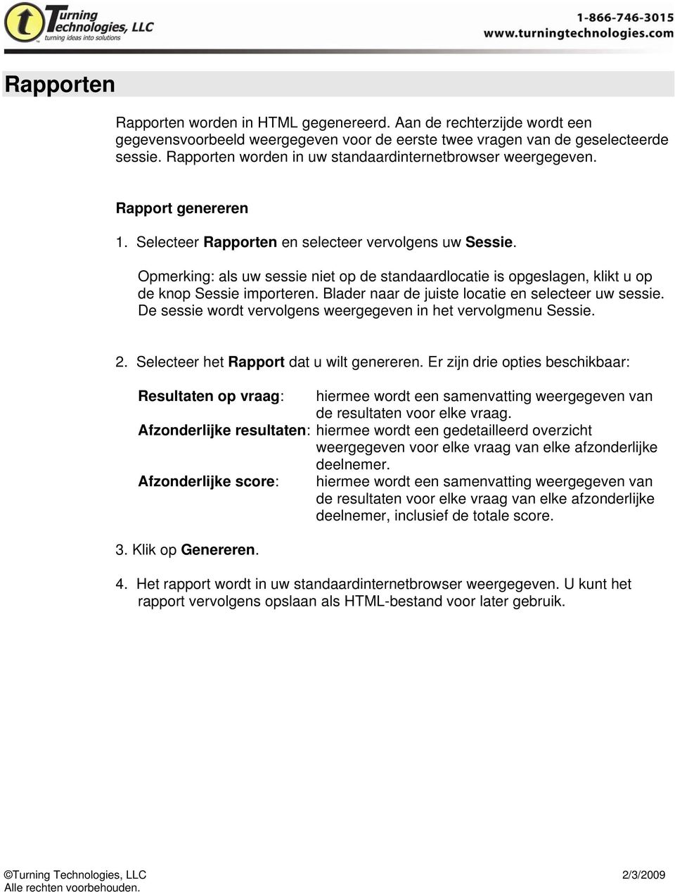 Opmerking: als uw sessie niet op de standaardlocatie is opgeslagen, klikt u op de knop Sessie importeren. Blader naar de juiste locatie en selecteer uw sessie.