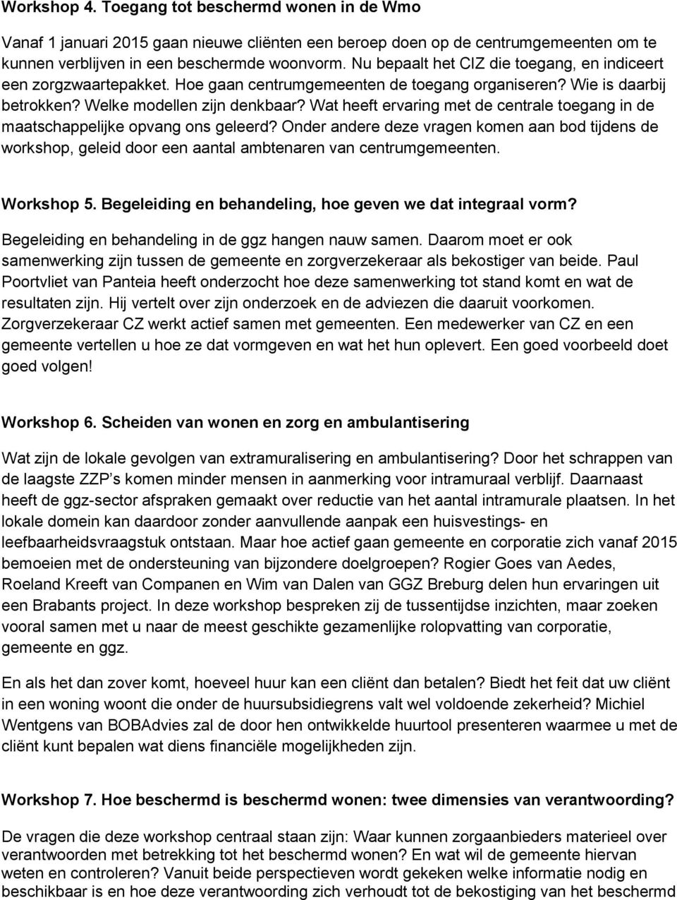 Wat heeft ervaring met de centrale toegang in de maatschappelijke opvang ons geleerd?