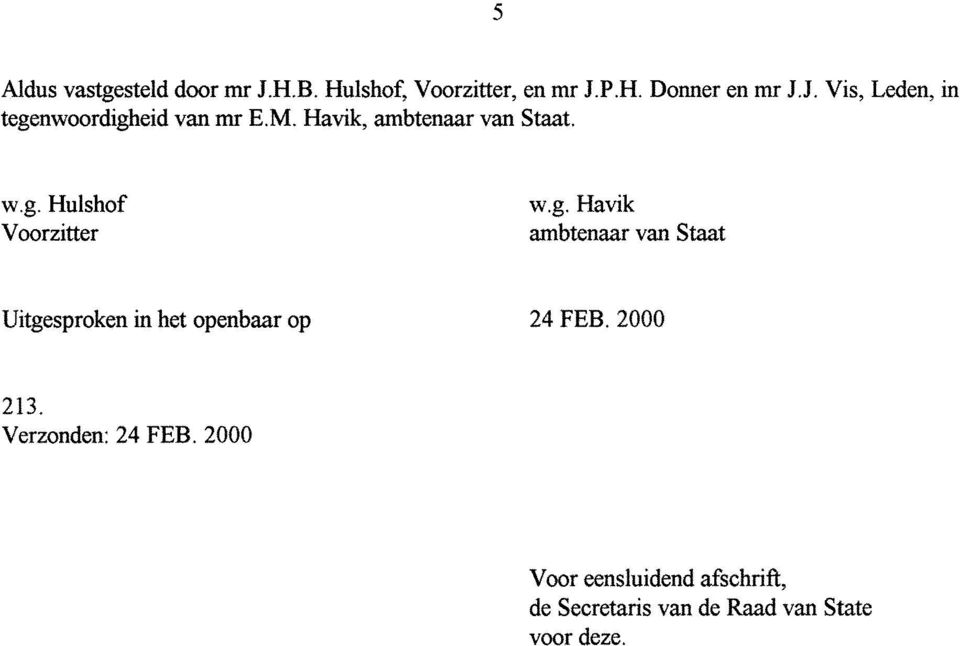 g. Havik ambtenaar van Staat Uitgesproken in het openbaar op 24 FEB. 2000 213.