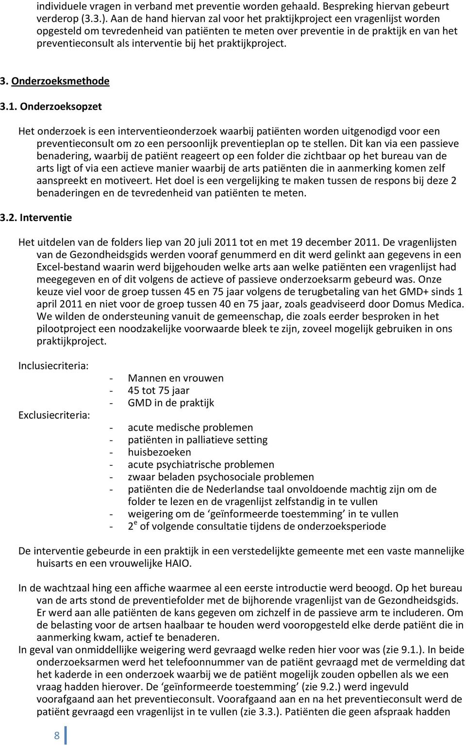 het praktijkproject. 3. Onderzoeksmethode 3.1.