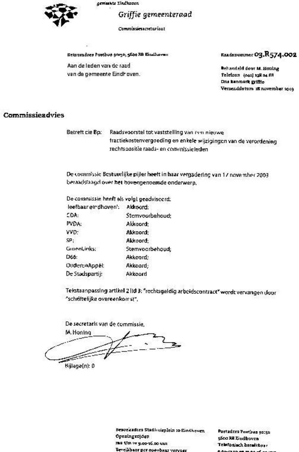 wijzigingen van de verordening rechtspositie raads- en commissieleden De commissie Bestuurlijke pijler heeft in haar vergadering van 17 november 2003 beraadslaagd over het bovengenoemde onderwerp.