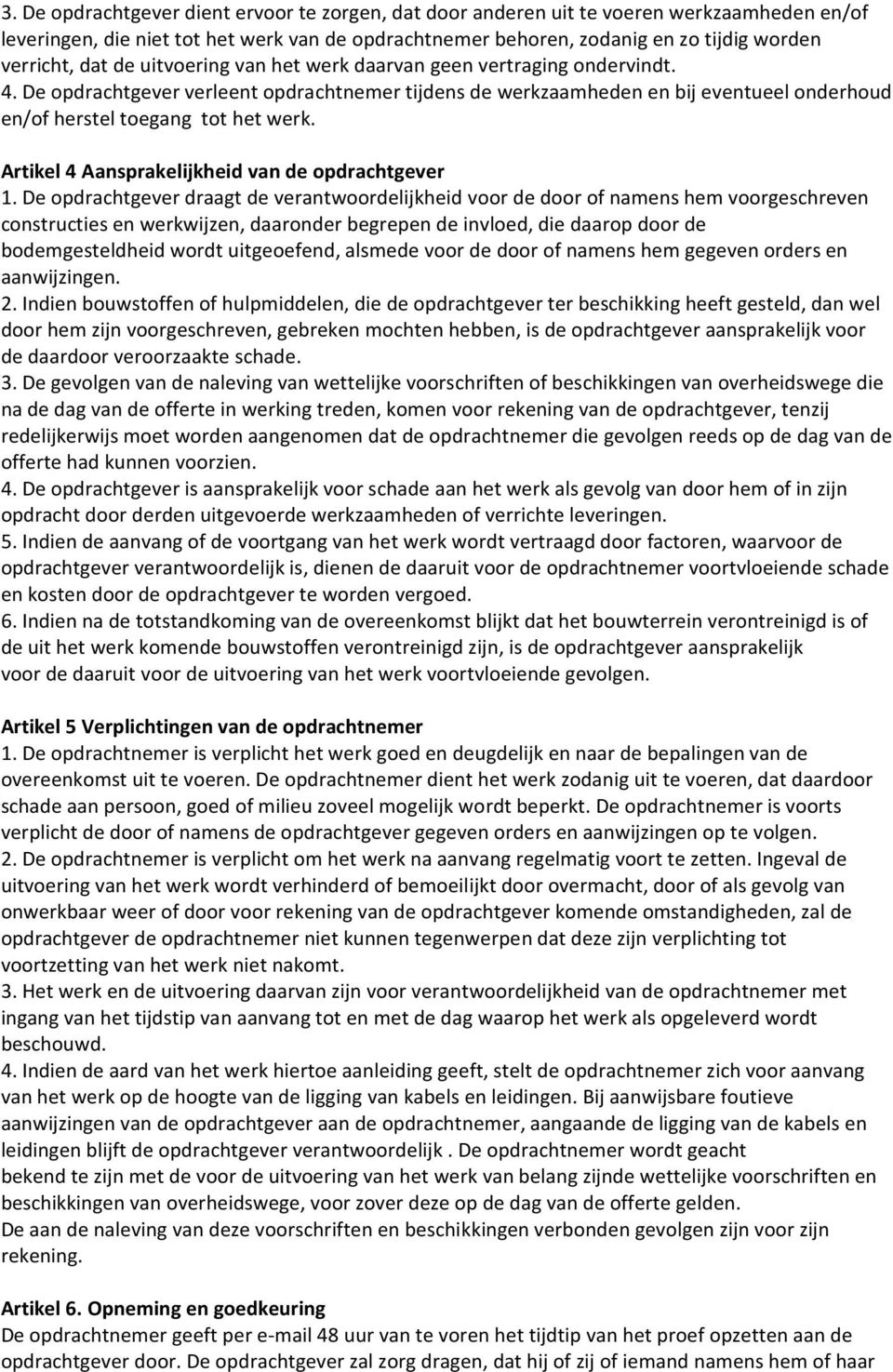 Artikel 4 Aansprakelijkheid van de opdrachtgever 1.