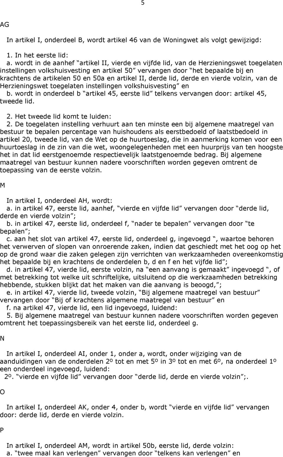 en artikel II, derde lid, derde en vierde volzin, van de Herzieningswet toegelaten instellingen volkshuisvesting en b.