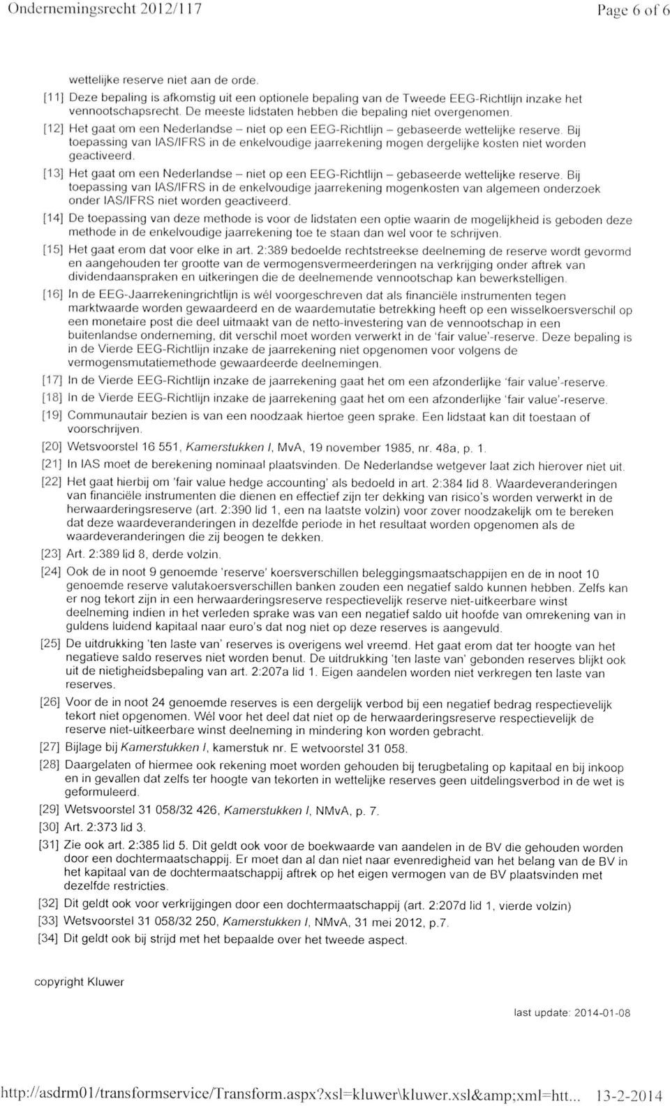 wottehjke reserve. Bij toepassing van IAS/IFRS in do enkelvoudiço jaarrokening mogen dergelijko kosten n jet worden geactiveerd.