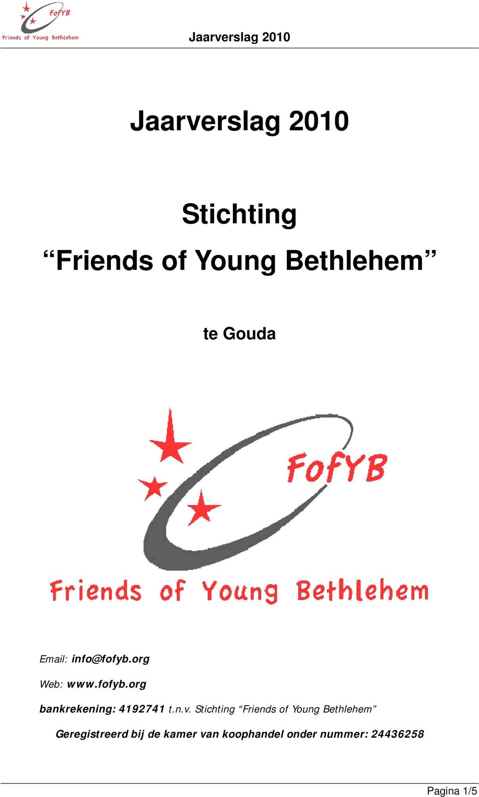 n.v. Stichting Friends of Young Bethlehem Geregistreerd bij