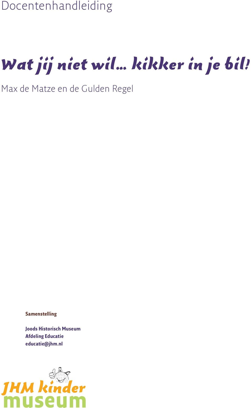 Max de Matze en de Gulden Regel