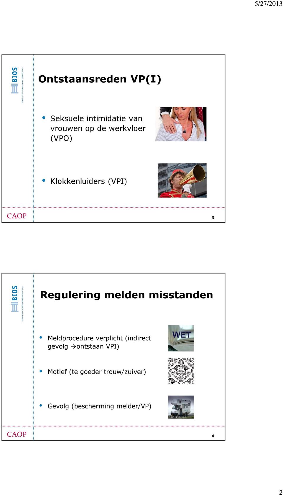 misstanden Meldprocedure verplicht (indirect gevolg ontstaan