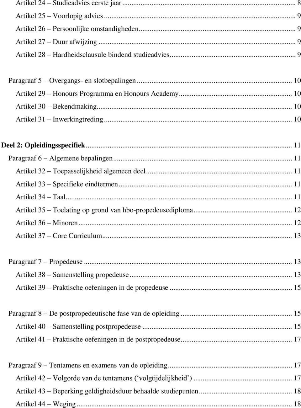 .. 11 Paragraaf 6 Algemene bepalingen... 11 Artikel 32 Toepasselijkheid algemeen deel... 11 Artikel 33 Specifieke eindtermen... 11 Artikel 34 Taal.