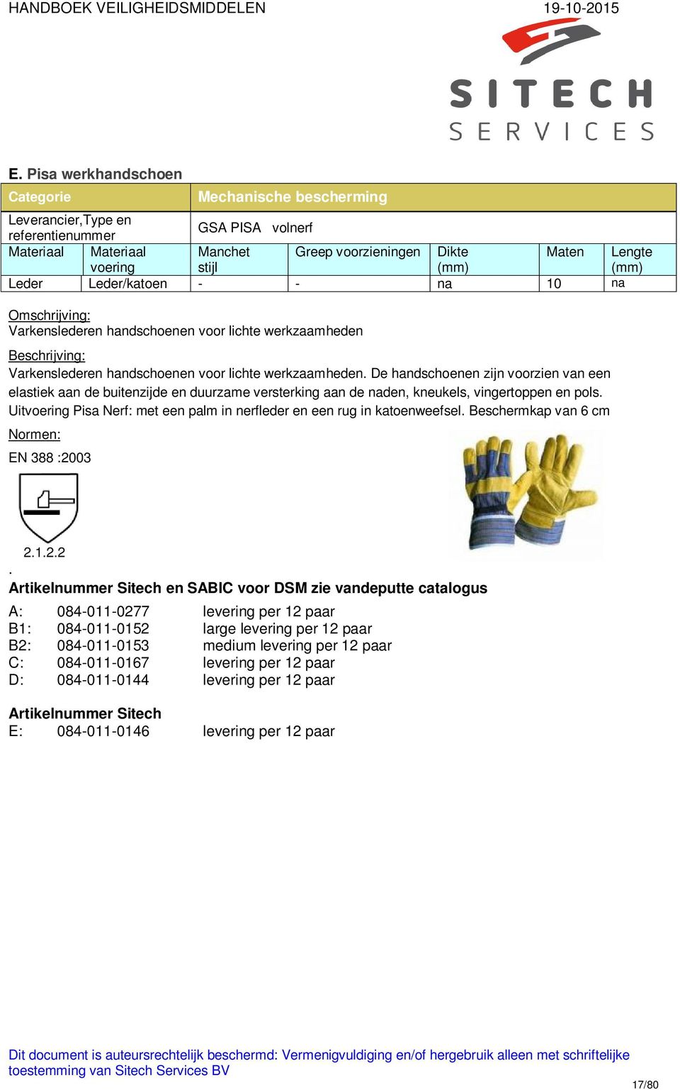 werkzaamheden Varkenslederen handschoenen voor lichte werkzaamheden.