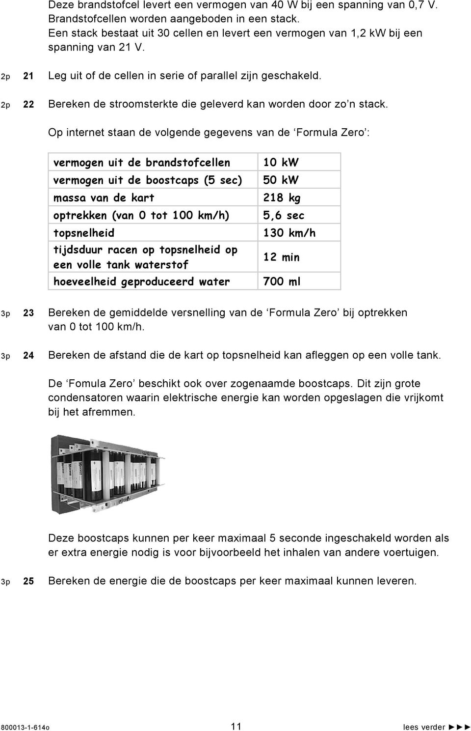 2p 22 Bereken de stroomsterkte die geleverd kan worden door zo n stack.