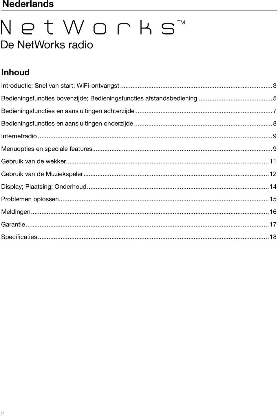 ..5 Bedieningsfuncties en aansluitingen achterzijde...7 Bedieningsfuncties en aansluitingen onderzijde.