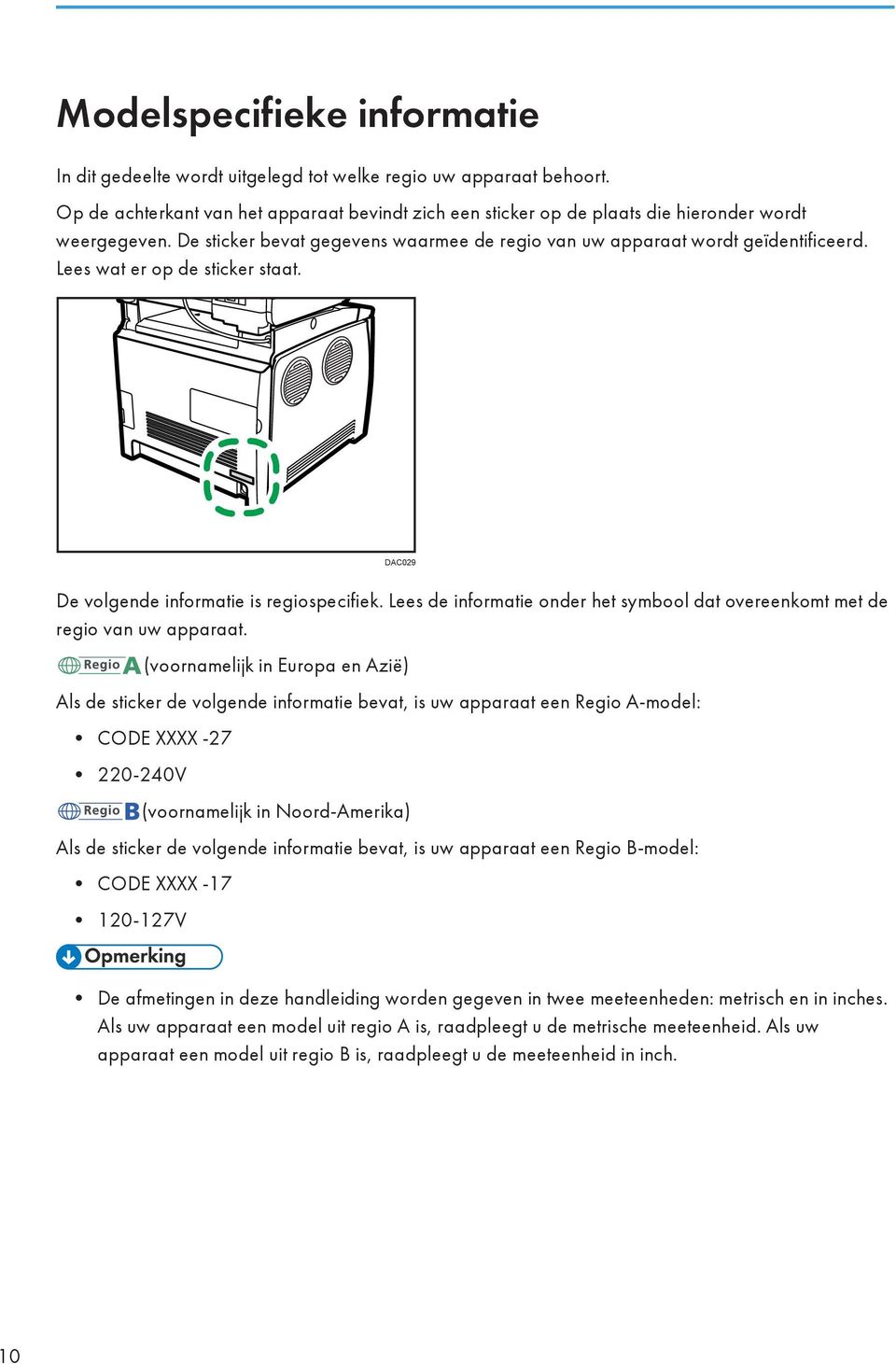 Lees de informatie onder het symbool dat overeenkomt met de regio van uw apparaat.