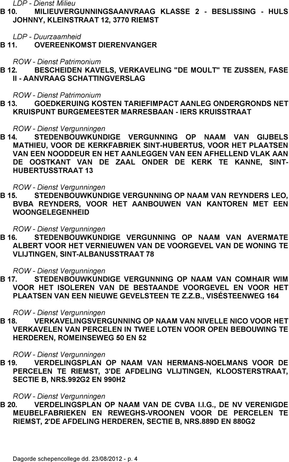 GOEDKERUING KOSTEN TARIEFIMPACT AANLEG ONDERGRONDS NET KRUISPUNT BURGEMEESTER MARRESBAAN - IERS KRUISSTRAAT B 14.