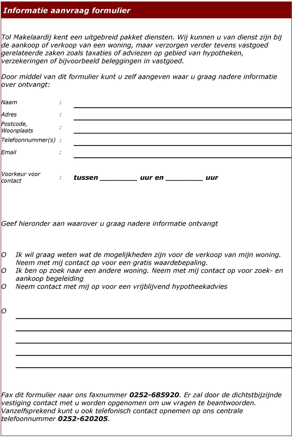 bijvoorbeeld beleggingen in vastgoed.