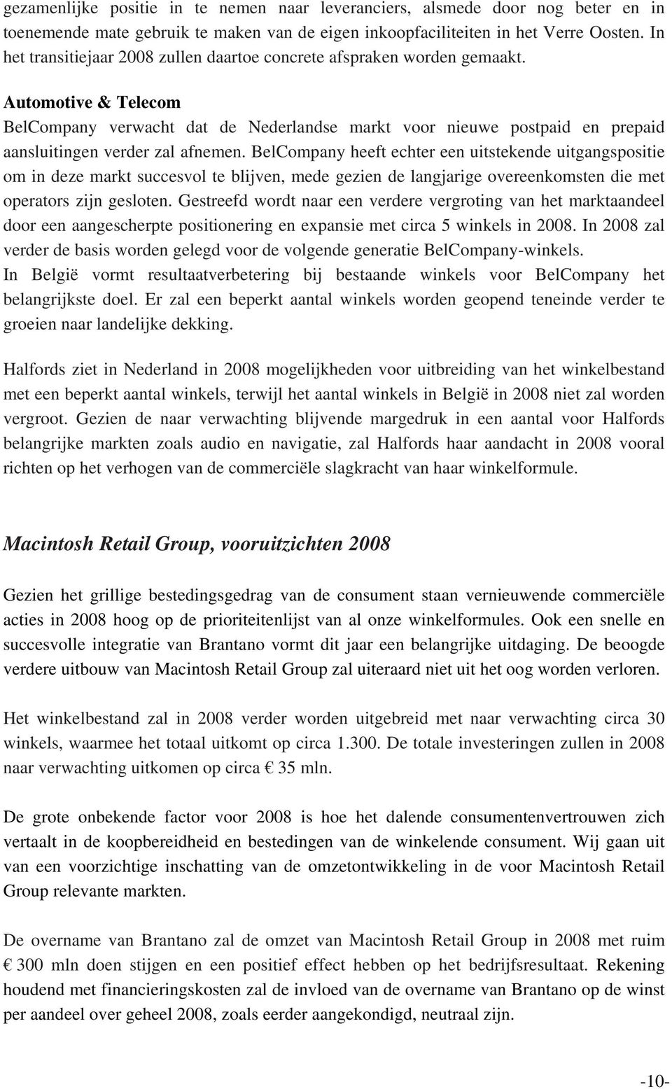 Automotive & Telecom BelCompany verwacht dat de Nederlandse markt voor nieuwe postpaid en prepaid aansluitingen verder zal afnemen.