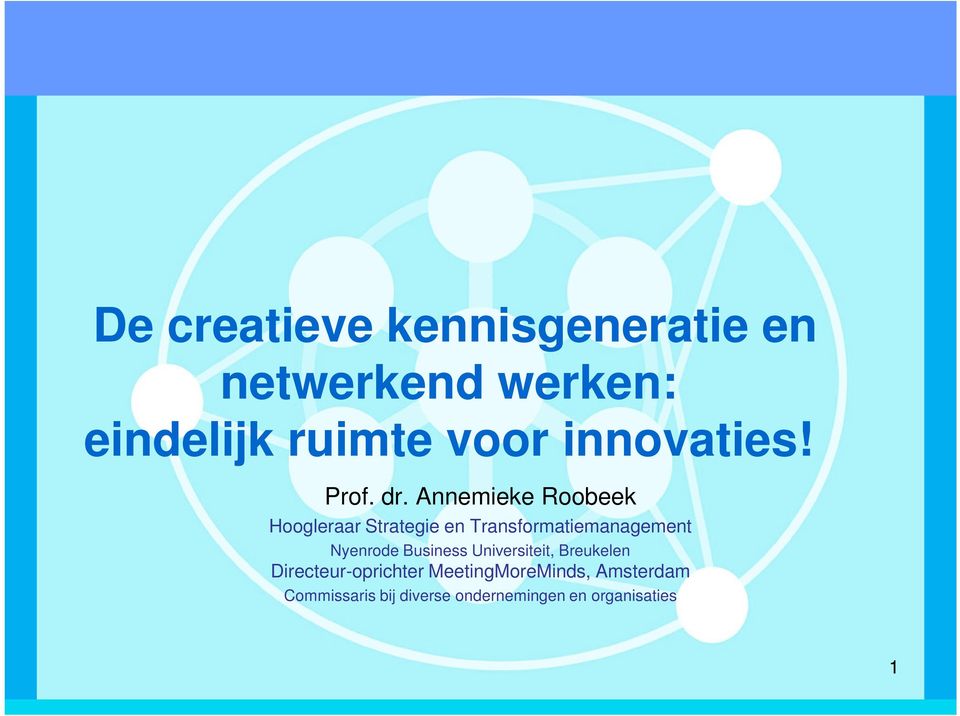 Annemieke Roobeek Hoogleraar Strategie en Transformatiemanagement Nyenrode