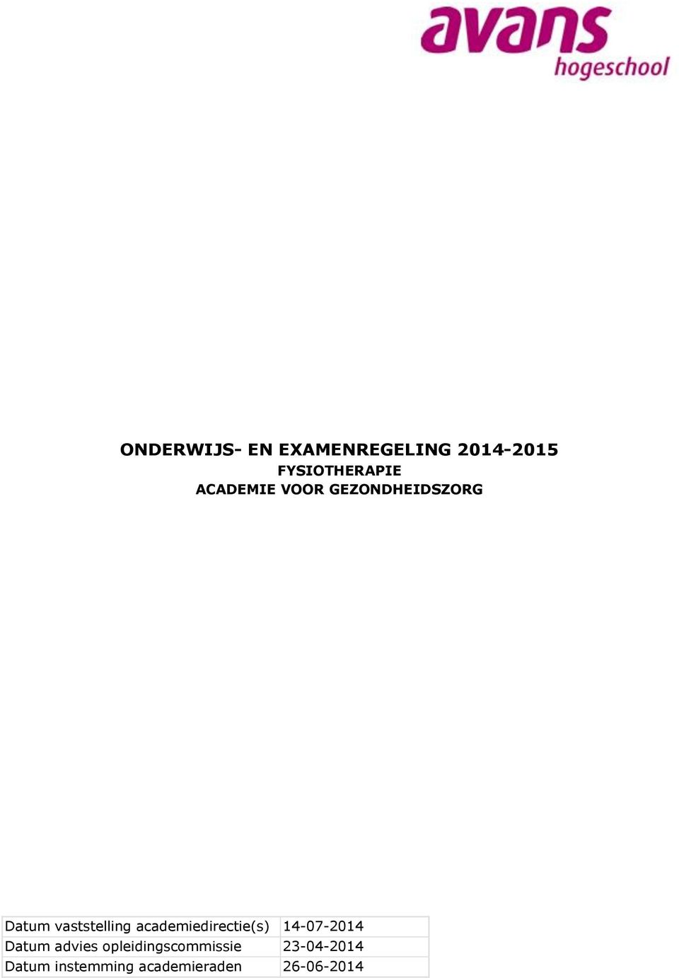 academiedirectie(s) 14-07-2014 Datum advies