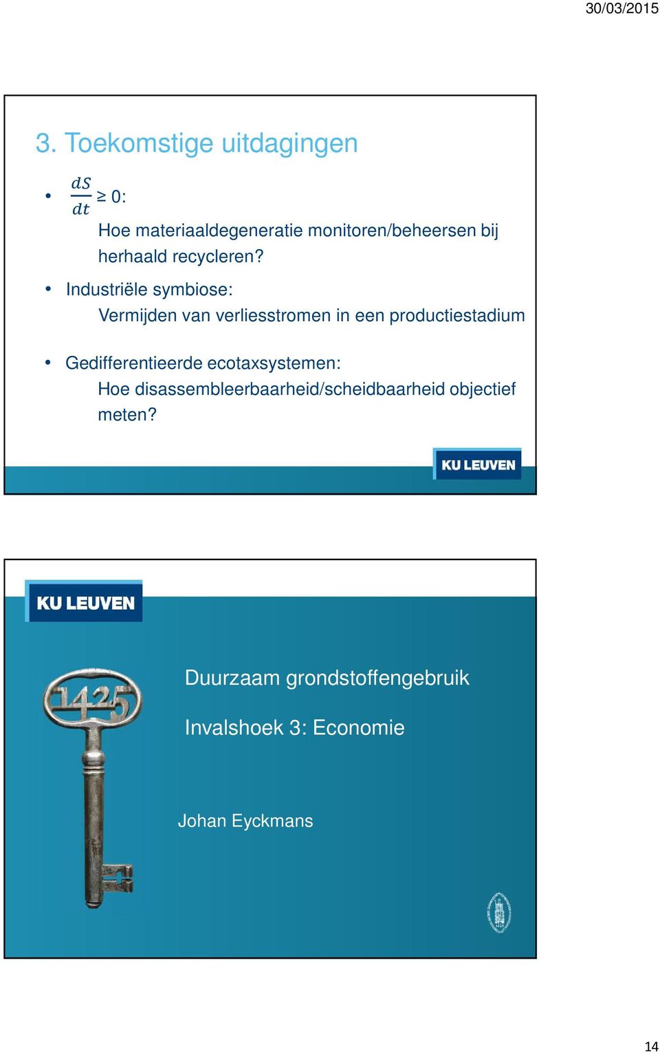 Industriële symbise: Vermijden van verliesstrmen in een prductiestadium