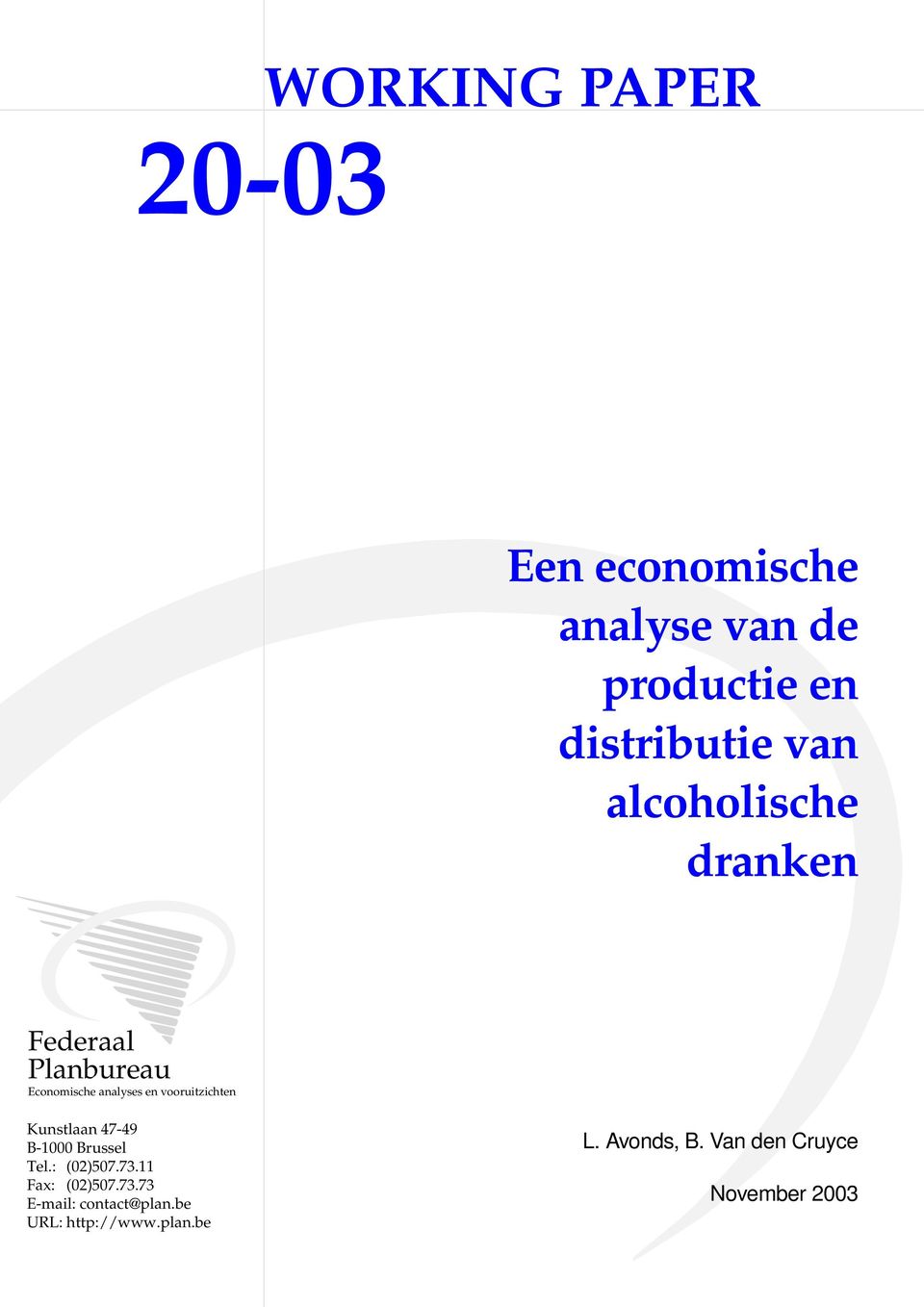 Kunstlaan 47-49 B-1000 Brussel Tel.: (02)507.73.11 Fax: (02)507.73.73 E-mail: contact@plan.