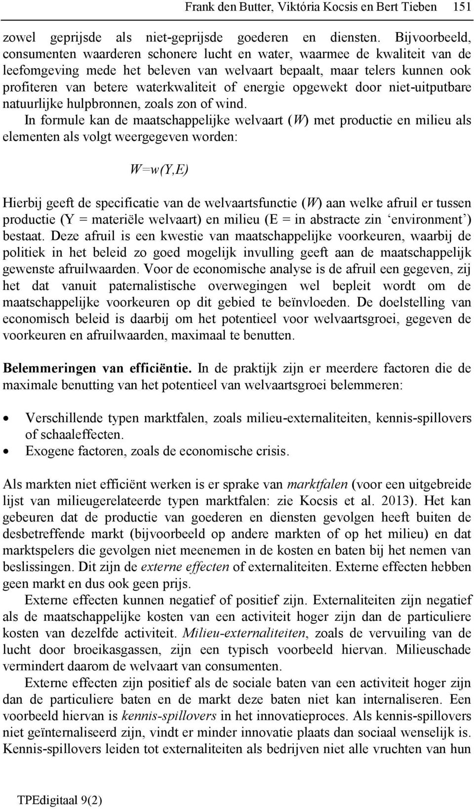 waterkwaliteit of energie opgewekt door niet-uitputbare natuurlijke hulpbronnen, zoals zon of wind.