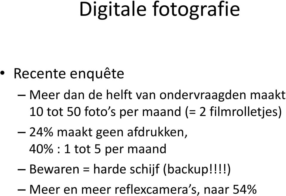 filmrolletjes) 24% maakt geen afdrukken, 40% : 1 tot 5 per