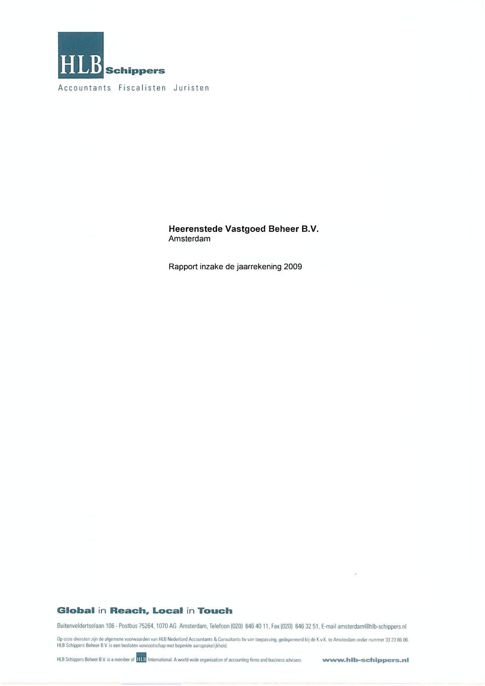 Rapport inzake de jaarrekening 2009 Global in Reach, Local in Touch Buitenveldertselaan 106-76264, 1070 AG, Telefoon (020) 64640 11 Fax (020) 64632 51 E-mail