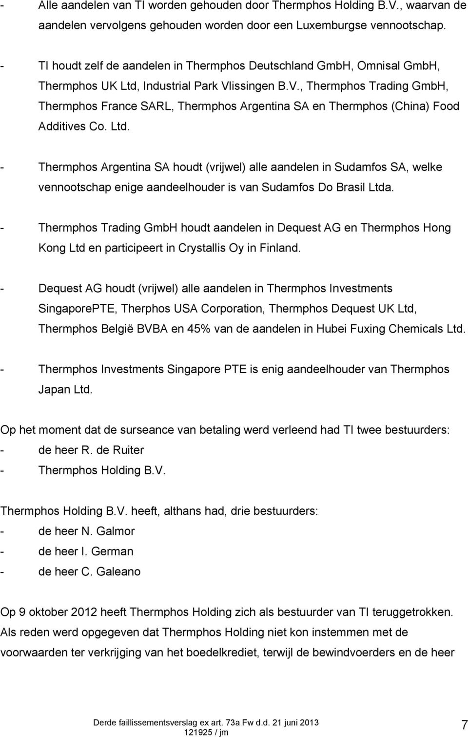 issingen B.V., Thermphos Trading GmbH, Thermphos France SARL, Thermphos Argentina SA en Thermphos (China) Food Additives Co. Ltd.