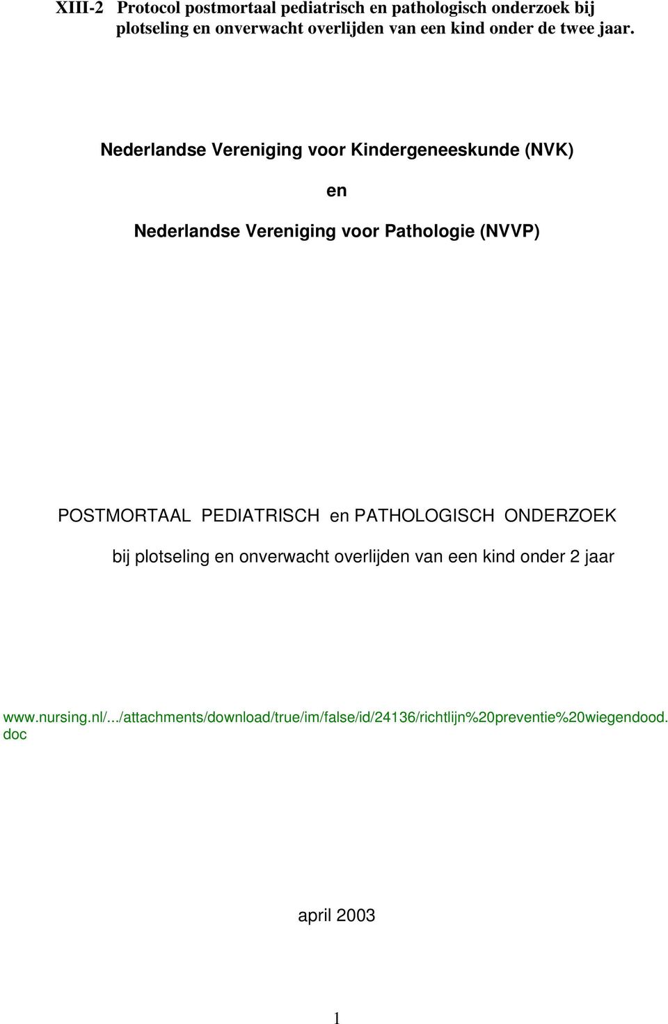 Nederlandse Vereniging voor Kindergeneeskunde (NVK) en Nederlandse Vereniging voor Pathologie (NVVP) POSTMORTAAL