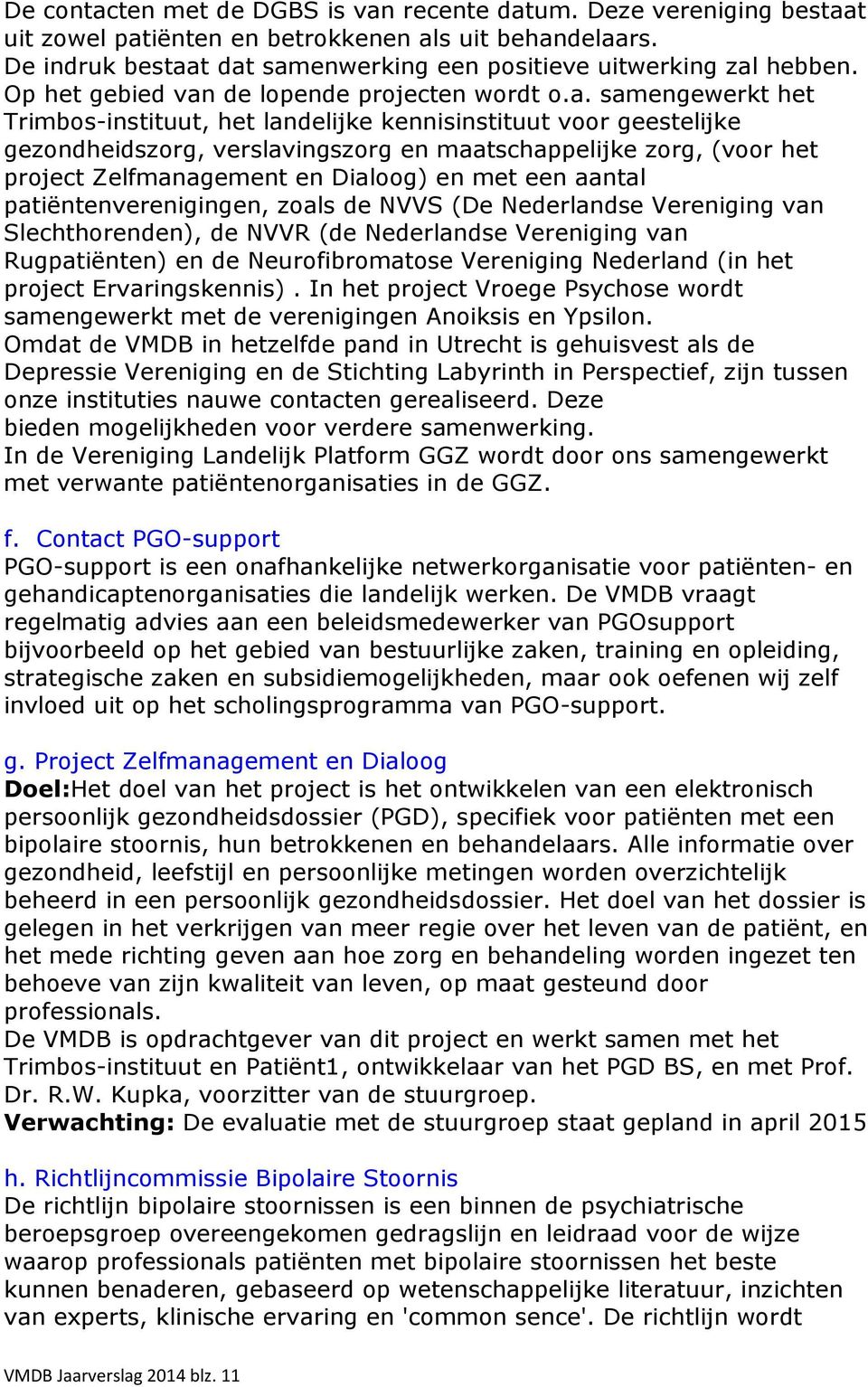 de lopende projecten wordt o.a.