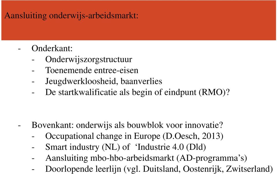 - Bovenkant: onderwijs als bouwblok voor innovatie? - Occupational change in Europe (D.